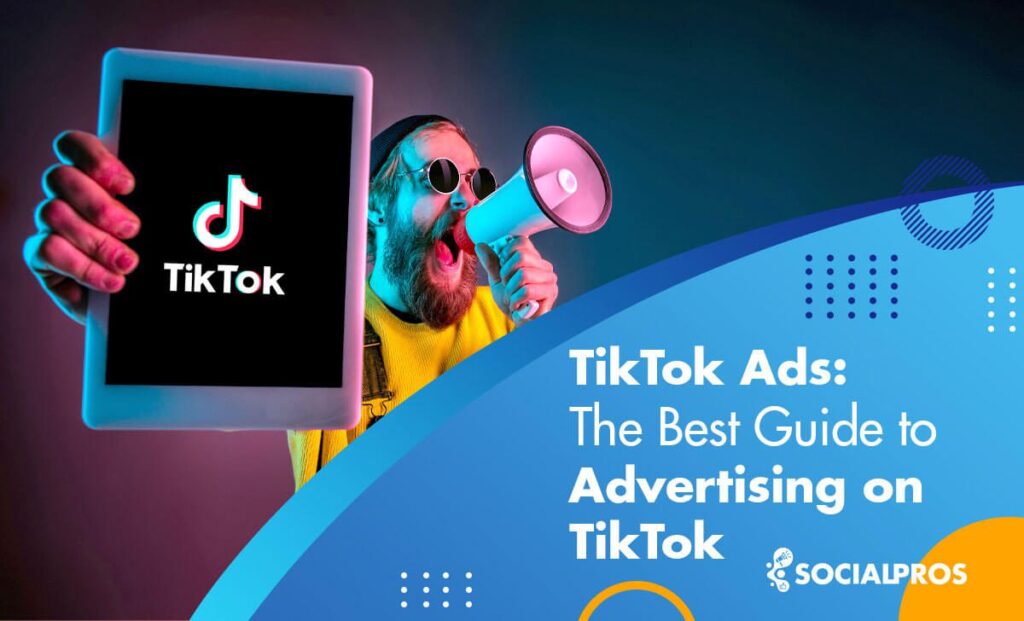 TikTok ads 101 : How to get started with TikTok advertising